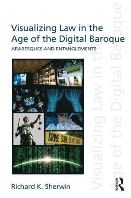 Visualizing Law in the Age of the Digital Baroque 1