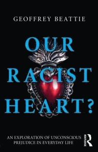 bokomslag Our Racist Heart?