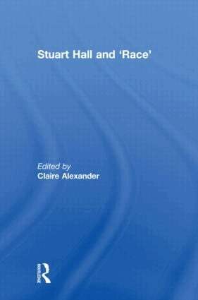 Claire Alexander - Stuart Hall and 'Race', Inbunden