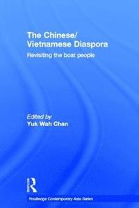 bokomslag The Chinese/Vietnamese Diaspora