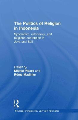 bokomslag The Politics of Religion in Indonesia