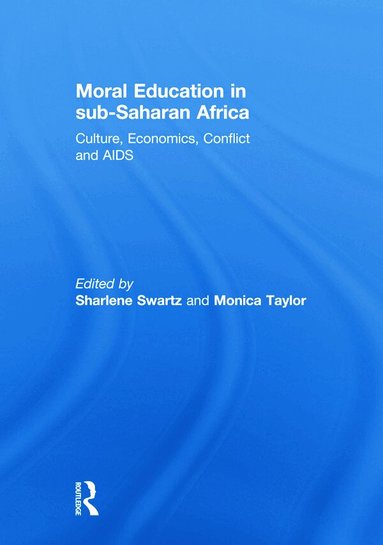 Sharlene Swartz, Monica Taylor - Moral Education in sub-Saharan Africa, Inbunden