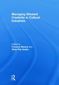 bokomslag Managing situated creativity in cultural industries