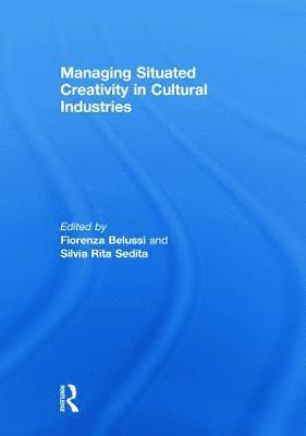 Managing situated creativity in cultural industries