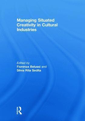 Managing situated creativity in cultural industries 1