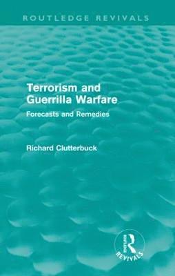 Richard Clutterbuck - Terrorism and Guerrilla Warfare, Häftad