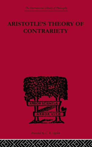 J.P. Anton - Aristotle's Theory of Contrariety, Häftad