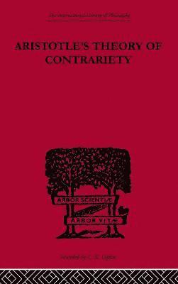 Aristotle's Theory of Contrariety 1