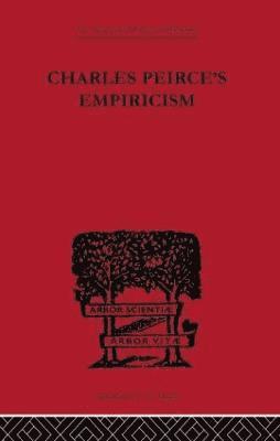 Charles Peirce's Empiricism 1