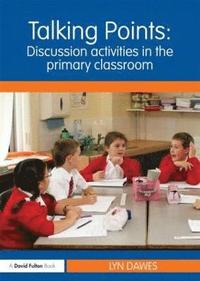 bokomslag Talking Points: Discussion Activities in the Primary Classroom