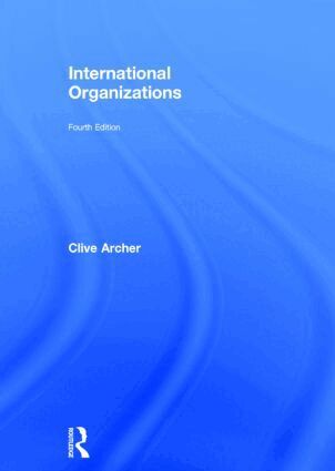 Clive Archer - International Organizations, Inbunden