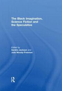 bokomslag The Black Imagination, Science Fiction and the Speculative