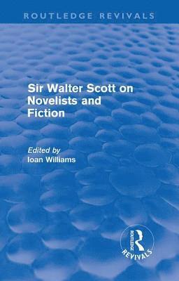 Sir Walter Scott on Novelists and Fiction (Routledge Revivals) 1