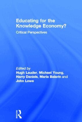 Hugh Lauder, Michael Young, Harry Daniels, Maria Balarin, John Lowe - Educating for the Knowledge Economy?, Inbunden