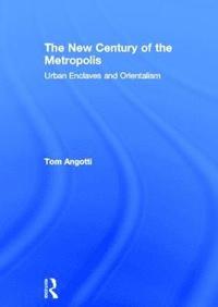 bokomslag The New Century of the Metropolis