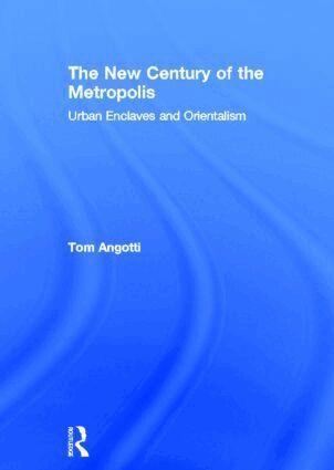 Tom Angotti - New Century of the Metropolis, Inbunden