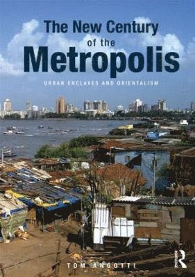 Tom Angotti, USA) Angotti, Tom (Hunter College, City University of New York - New Century of the Metropolis, Häftad