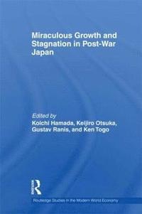 bokomslag Miraculous Growth and Stagnation in Post-War Japan