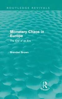bokomslag Monetary Chaos in Europe (Routledge Revivals)