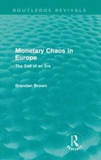 bokomslag Monetary Chaos in Europe (Routledge Revivals)
