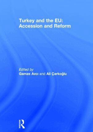 Gamze Avci, Ali Çarkoğlu - Turkey and the EU: Accession and Reform, Inbunden