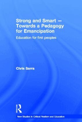 Chris Sarra - Strong and Smart – Towards a Pedagogy for Emancipation, Inbunden