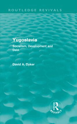 David A Dyker - Yugoslavia, Inbunden