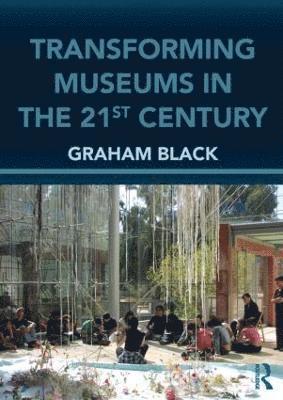 Transforming Museums in the Twenty-first Century 1