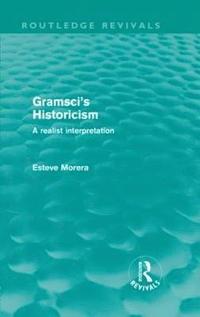bokomslag Gramsci's Historicism (Routledge Revivals)