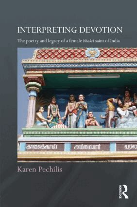 Karen Pechilis - Interpreting Devotion, Inbunden