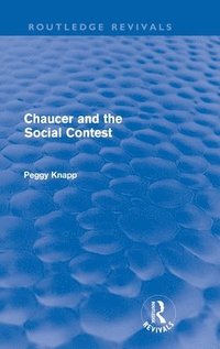 bokomslag Chaucer and the Social Contest (Routledge Revivals)
