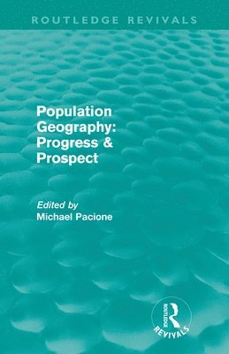 Population Geography: Progress & Prospect (Routledge Revivals) 1