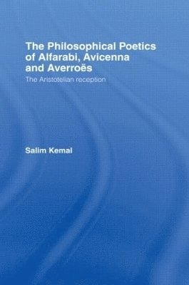 The Philosophical Poetics of Alfarabi, Avicenna and Averroes 1