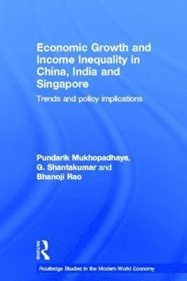 bokomslag Economic Growth and Income Inequality in China, India and Singapore