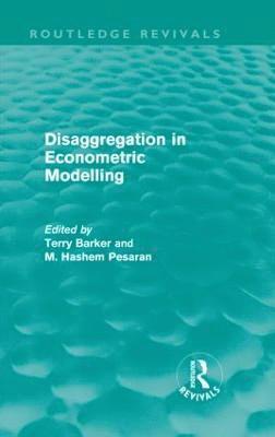 Terry Barker - Disaggregation in Econometric Modelling (Routledge Revivals), Inbunden