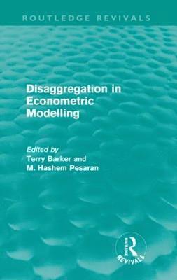 Terry Barker - Disaggregation in Econometric Modelling (Routledge Revivals), Häftad