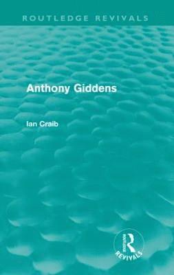 Anthony Giddens (Routledge Revivals) 1