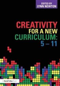 bokomslag Creativity for a New Curriculum: 5-11