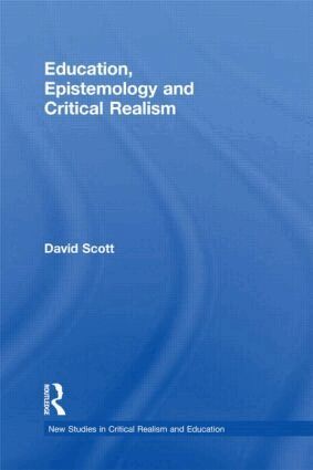 David Scott - Education, Epistemology and Critical Realism, Häftad