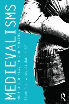 Tison Pugh, Angela Weisl - Medievalisms, Häftad