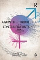 bokomslag Growth and Turbulence in the Container/Contained: Bion's Continuing Legacy