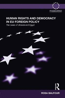 Human Rights and Democracy in EU Foreign Policy 1