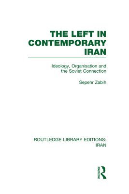 The Left in Contemporary Iran (RLE Iran D) 1