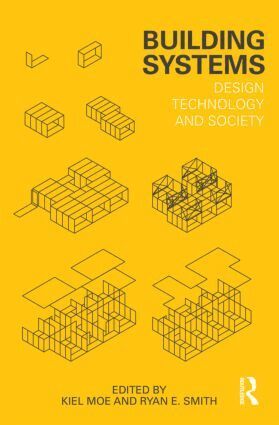 Kiel Moe, Ryan E. Smith - Building Systems, Inbunden