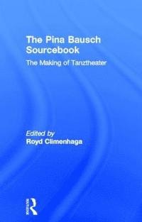 bokomslag The Pina Bausch Sourcebook