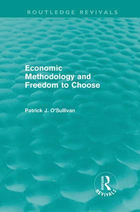 bokomslag Economic Methodology and Freedom to Choose (Routledge Revivals)