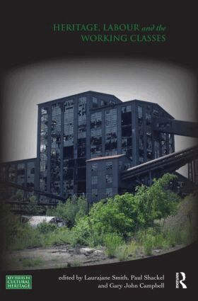Laurajane Smith, Paul Shackel, Gary Campbell - Heritage, Labour and the Working Classes, Häftad