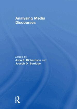 John E. Richardson, Joseph D. Burridge - Analysing Media Discourses, Inbunden