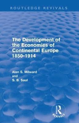 The Development of the Economies of Continental Europe 1850-1914 (Routledge Revivals) 1
