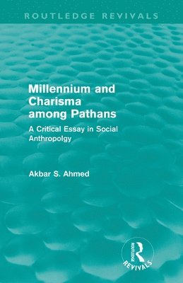 Millennium and Charisma Among Pathans (Routledge Revivals)
